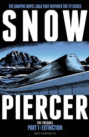 Snowpiercer Extinction: The Prequel Vol. 1